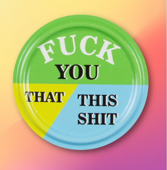 Fuck You Badge