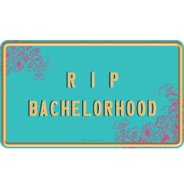 RIP Bachelorhood Turquoise